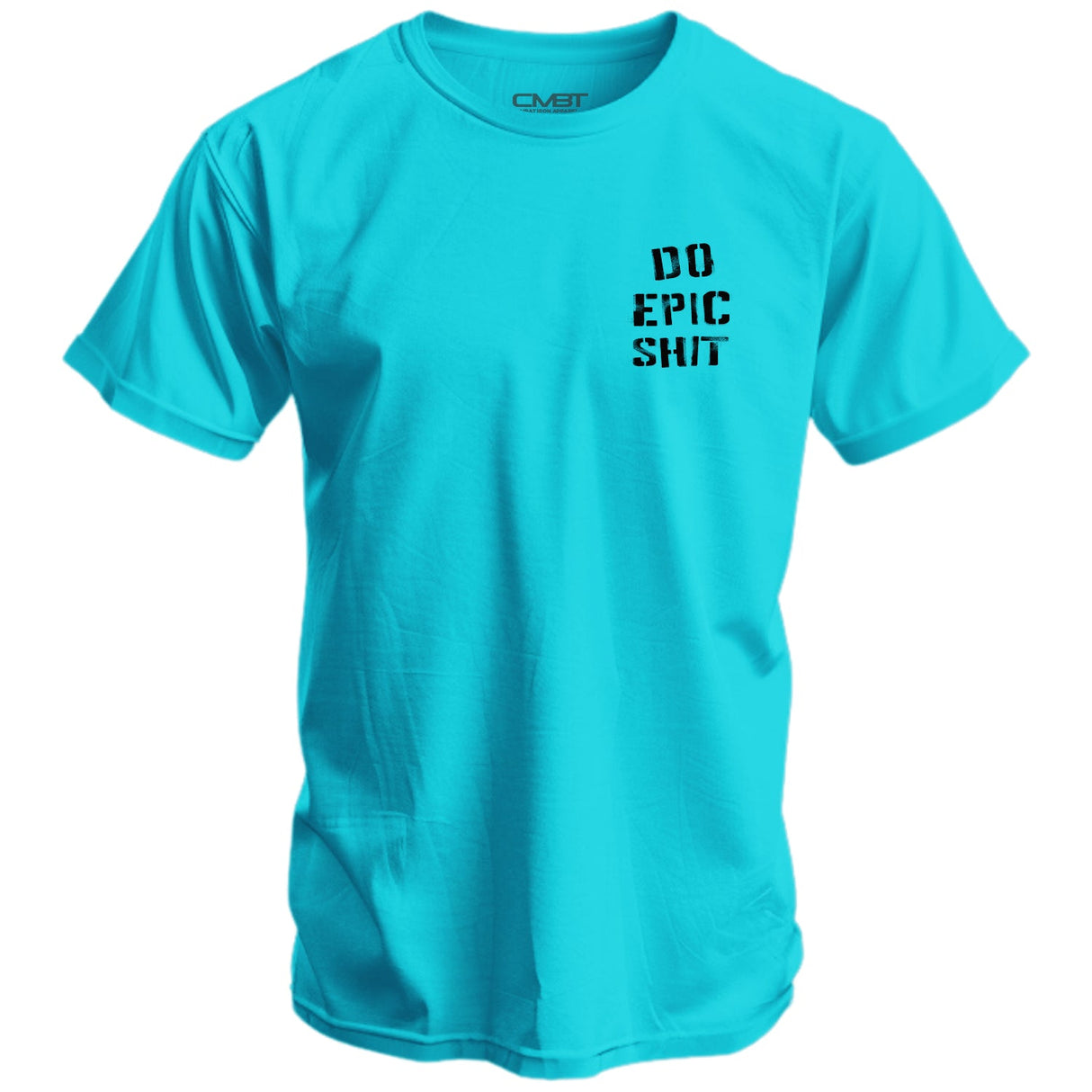 Do Epic Shit Men's T-Shirt From Combat Iron Apparel