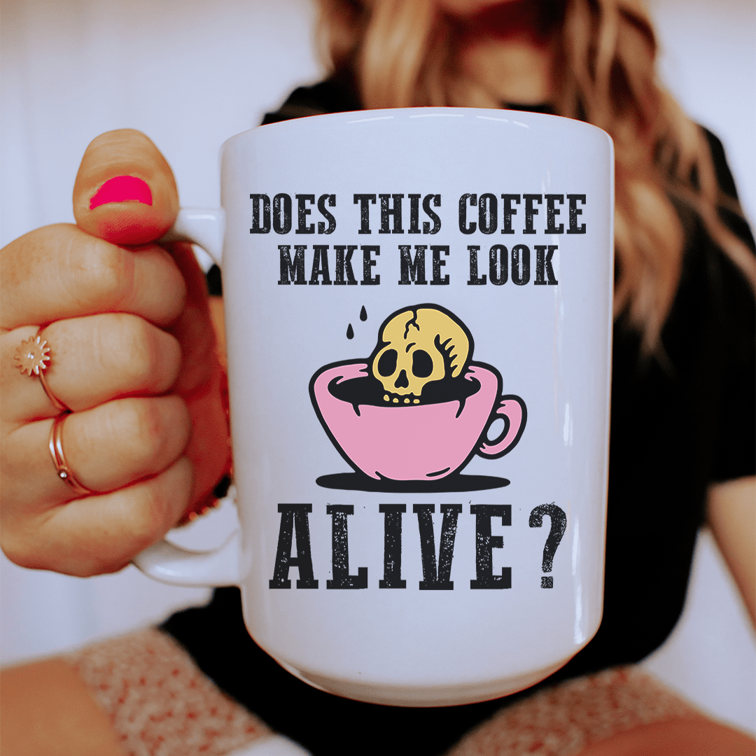 Does This Coffee Make Me Look Alive Ceramic Mug 15 oz from Peachy Sunday