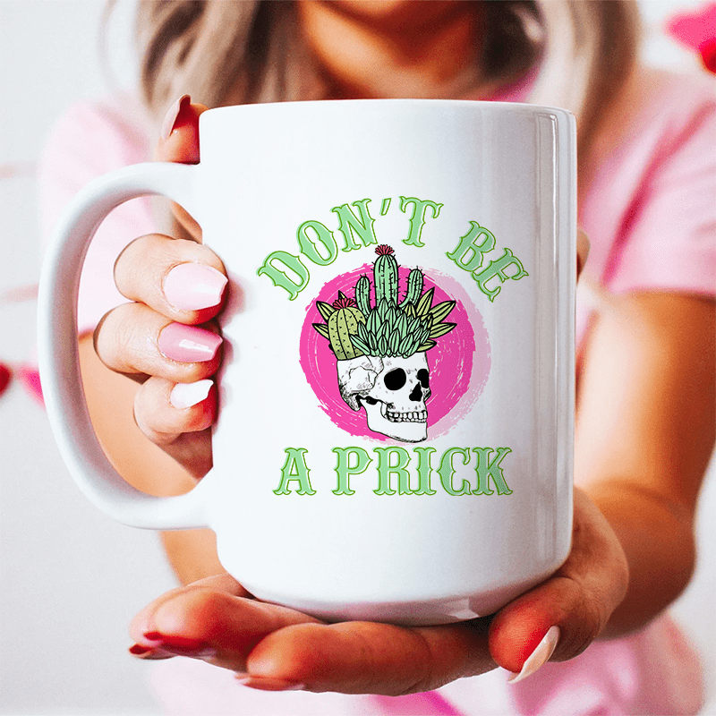 Don't Be A Prick Skull Ceramic Mug 15 oz from Peachy Sunday