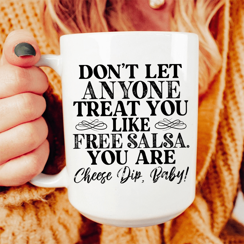 Don't Let Anyone Treat You Like Free Salsa Ceramic Mug 15 oz from Peachy Sunday