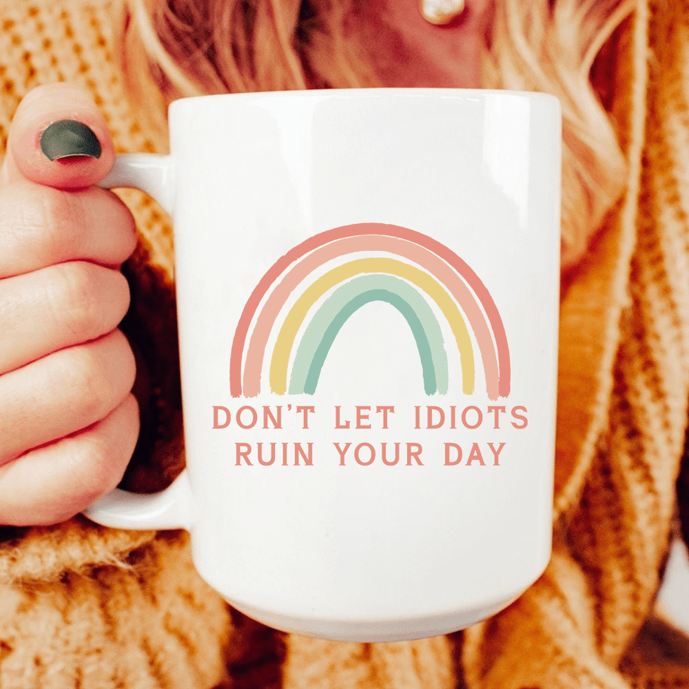 Don't Let Idiots Ruin Your Day Ceramic Mug 15 oz from Peachy Sunday