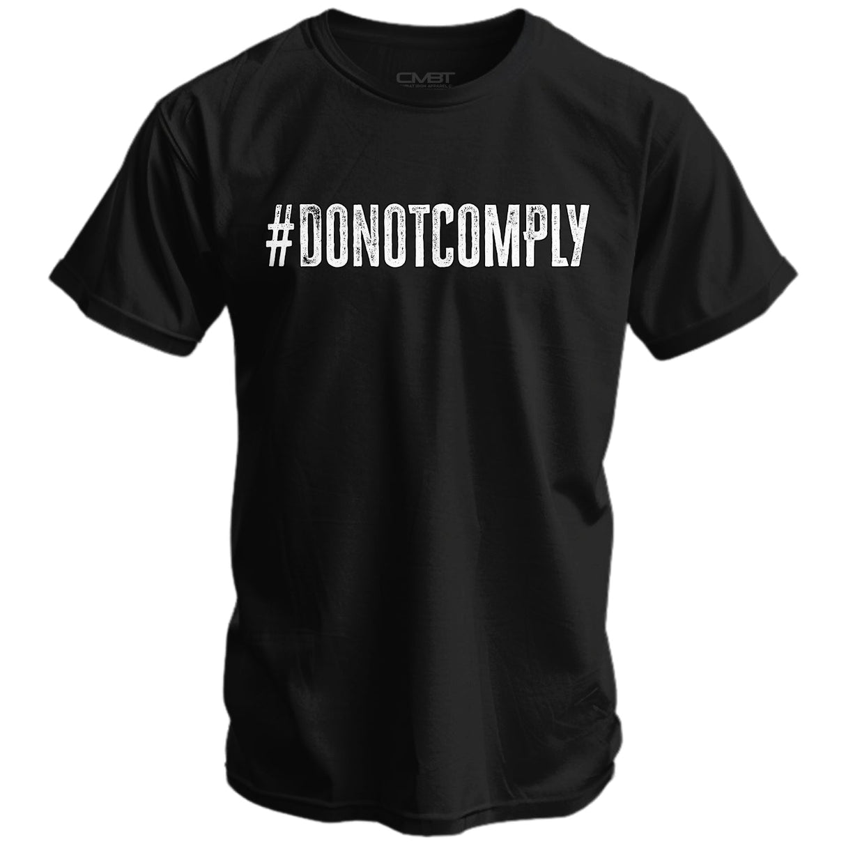 Do Not Comply Men's T-Shirt From Combat Iron Apparel From Combat Iron Apparel