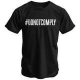 Do Not Comply Men's T-Shirt From Combat Iron Apparel From Combat Iron Apparel