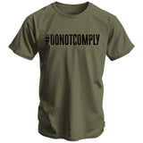 Do Not Comply Men's T-Shirt From Combat Iron Apparel From Combat Iron Apparel