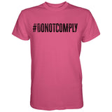 Do Not Comply Men's T-Shirt From Combat Iron Apparel From Combat Iron Apparel