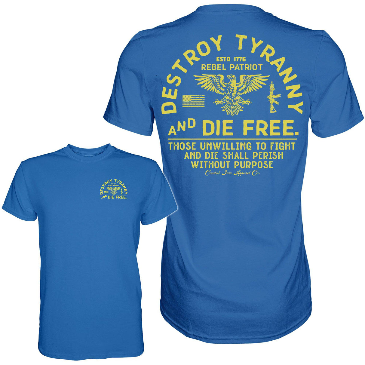 Destroy Tyranny and Die Free Men's T-Shirt From Combat Iron Apparel