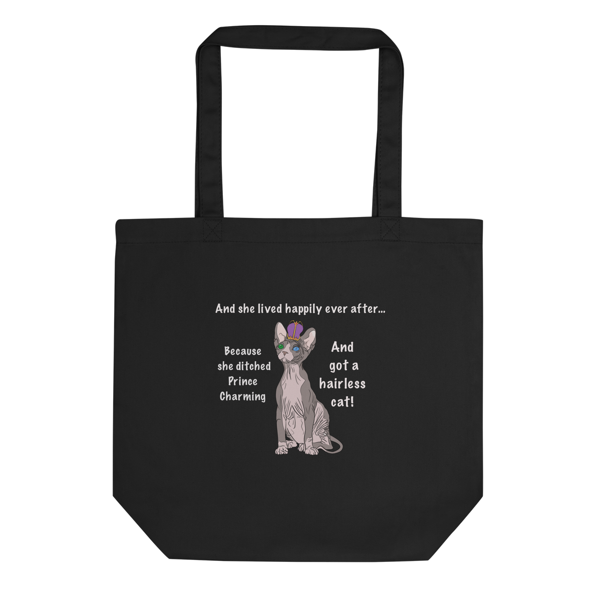 "DITCHED PRINCE CHARMING & GOT A SPHYNX" ECO TOTE from ReNewedPet