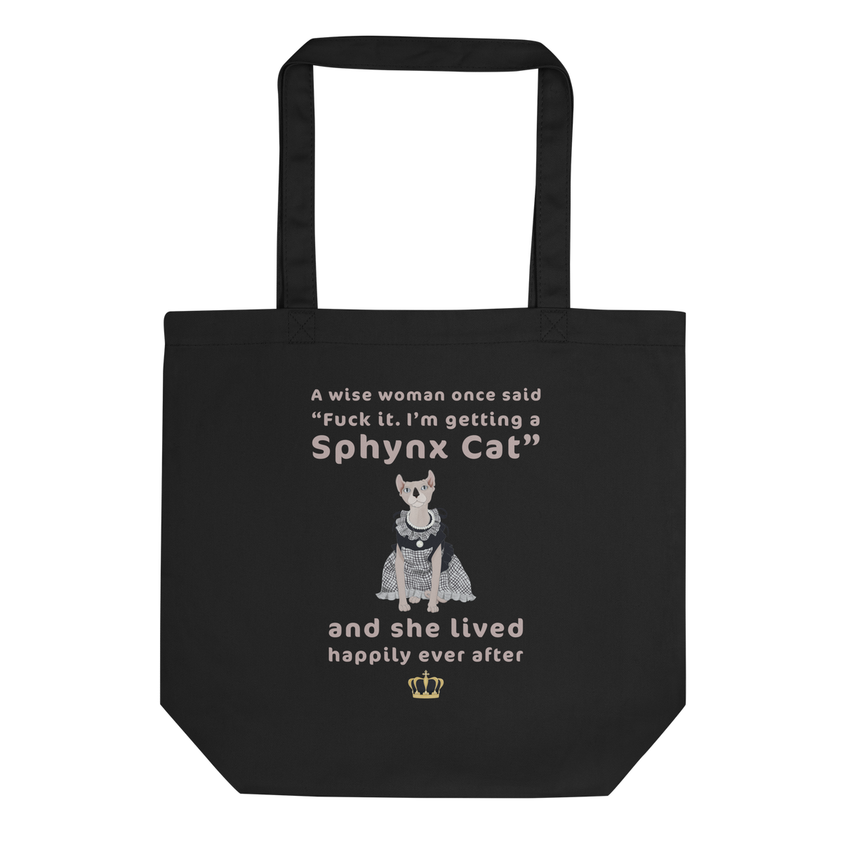 "FUCK IT - I'M GETTING A SPHYNX CAT" TOTE from ReNewedPet