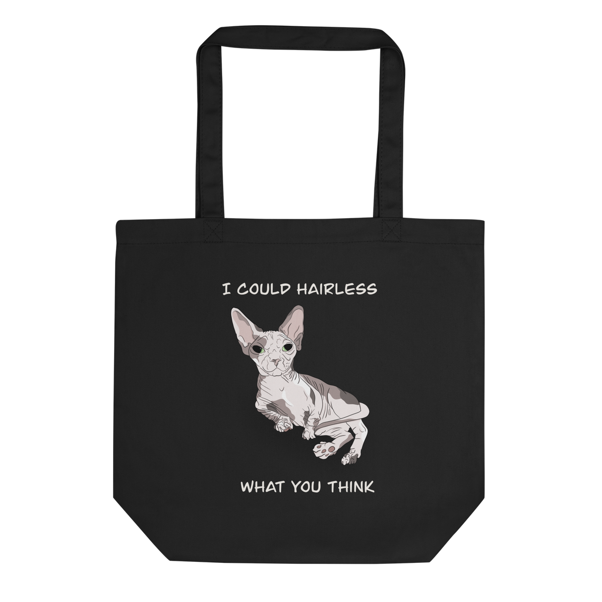 "I COULD HAIRLESS WHAT YOU THINK" ECO TOTE from ReNewedPet