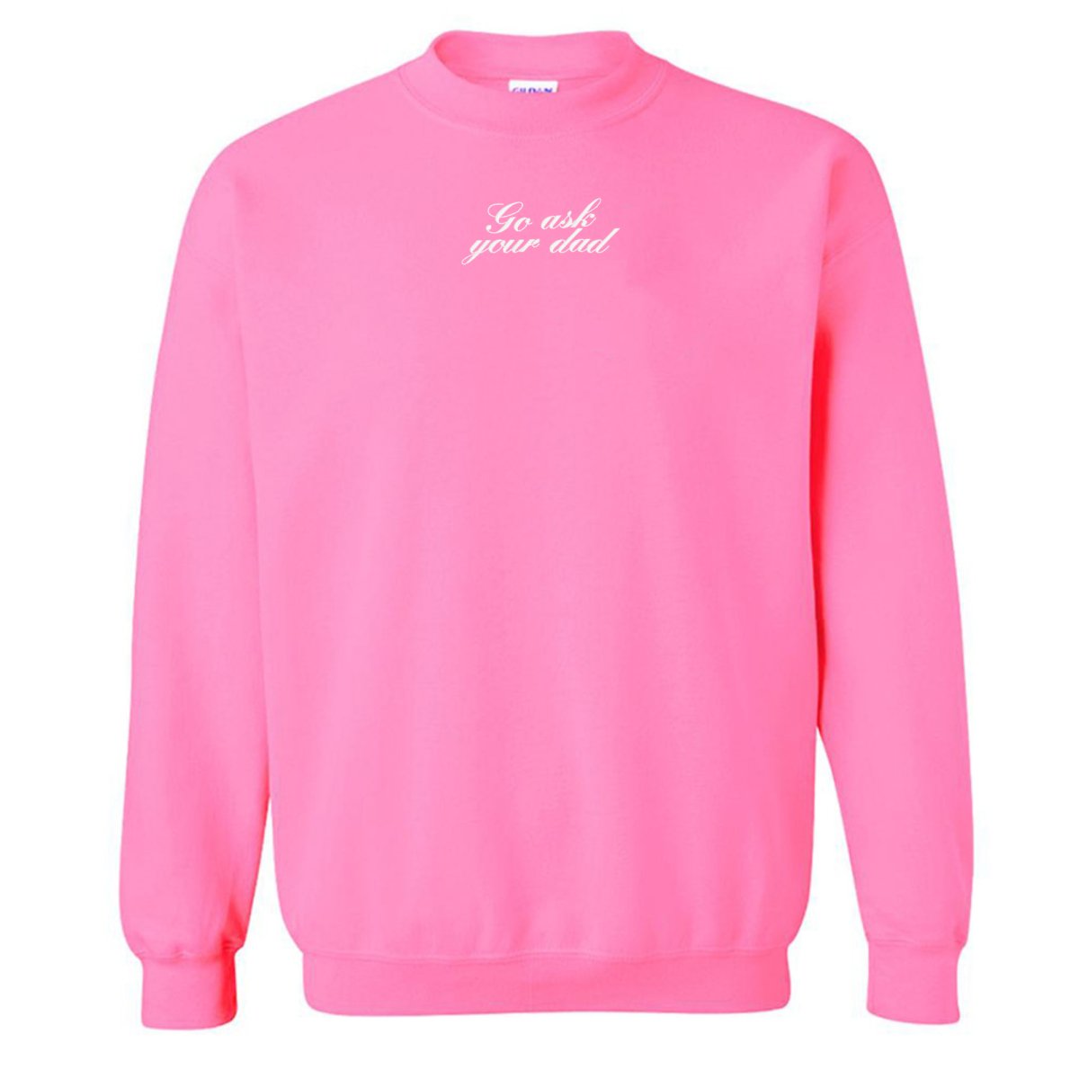Embroidered 'Go Ask Your Dad' Crewneck Sweatshirt from United Monograms