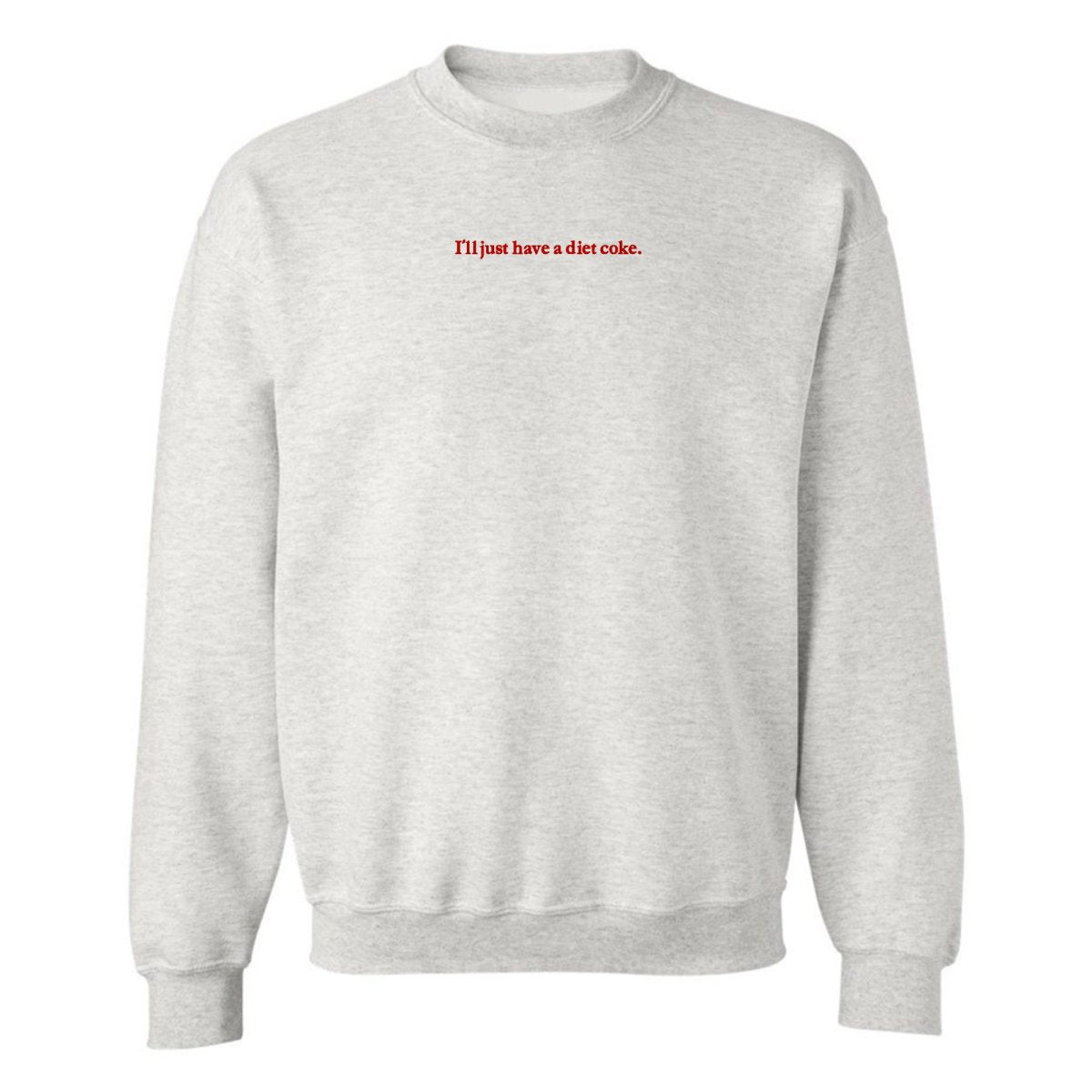 'I'll Just Have A Diet Coke' Embroidered Crewneck Sweatshirt from United Monograms