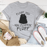 Fluff You Cat Tee From Peachy Sunday