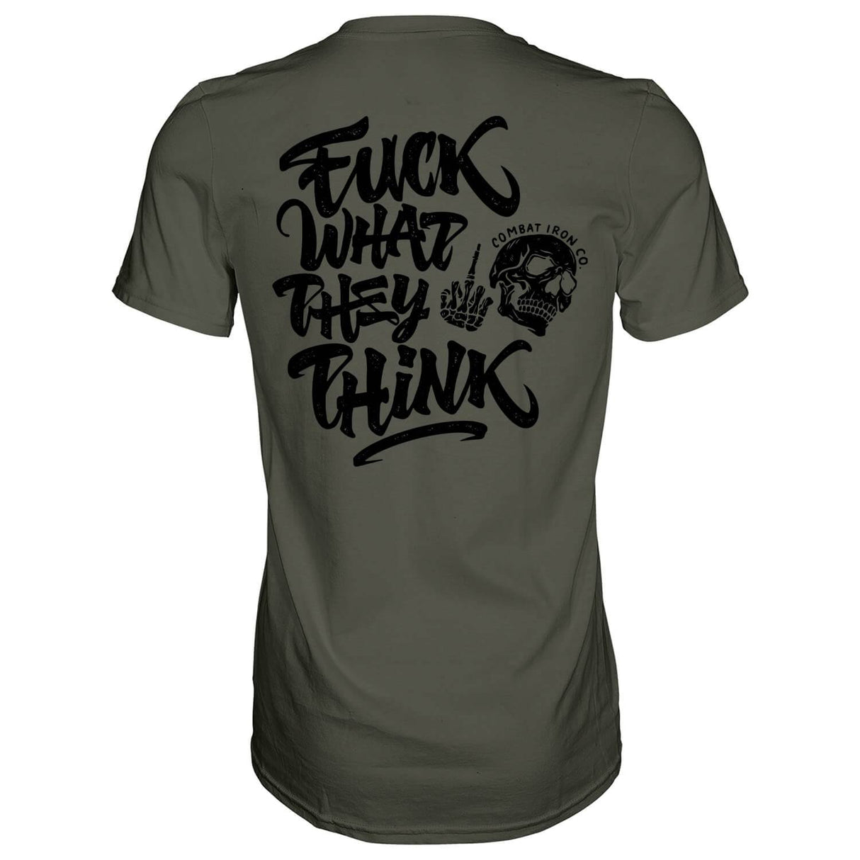 Fuck What They Think Skull Men's T-Shirt From Combat Iron Apparel