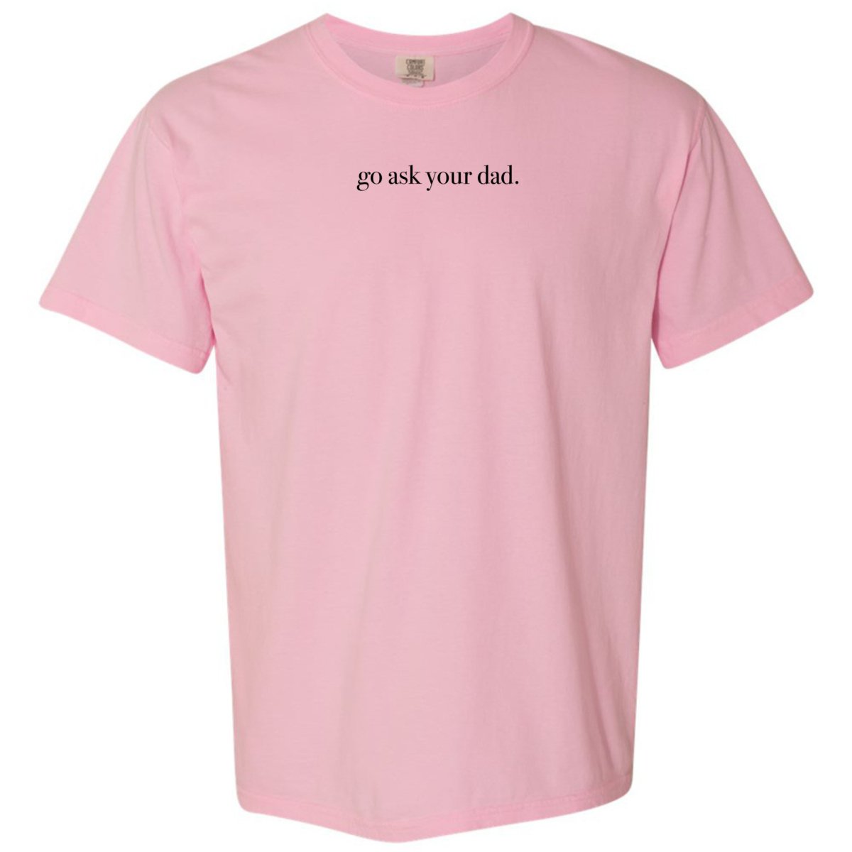 'Go Ask Your Dad' T-Shirt from United Monograms