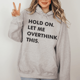 Hold On Let Me Overthink This Hoodie From Peachy Sunday
