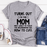 I'm The Mom Most Likely To Teach The Neighborhood Kids How To Cuss from Peachy Sunday