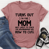 I'm The Mom Most Likely To Teach The Neighborhood Kids How To Cuss from Peachy Sunday