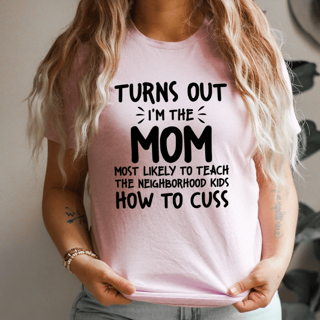 I'm The Mom Most Likely To Teach The Neighborhood Kids How To Cuss from Peachy Sunday