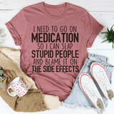 I Need To Go On Medication Tee From Peachy Sunday
