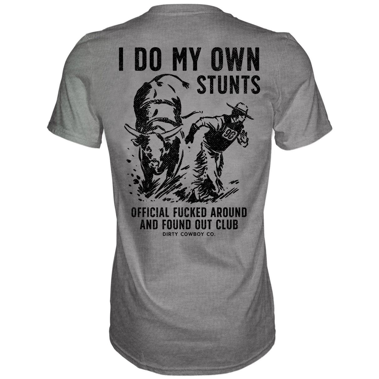I Do My Own Stunts | Official F*cked Around Found Out Club Men's T-Shirt | DRTYCWB From Combat Iron ApparelY