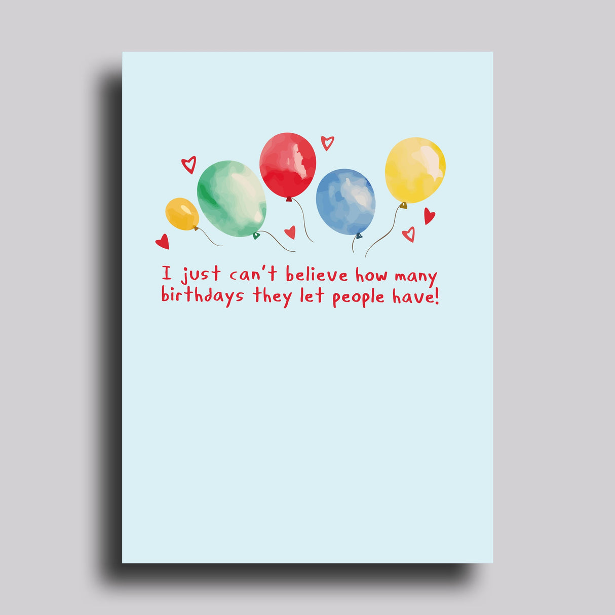 I Just Can't Believe Funny Birthday Greeting Card from Carver Junk Company