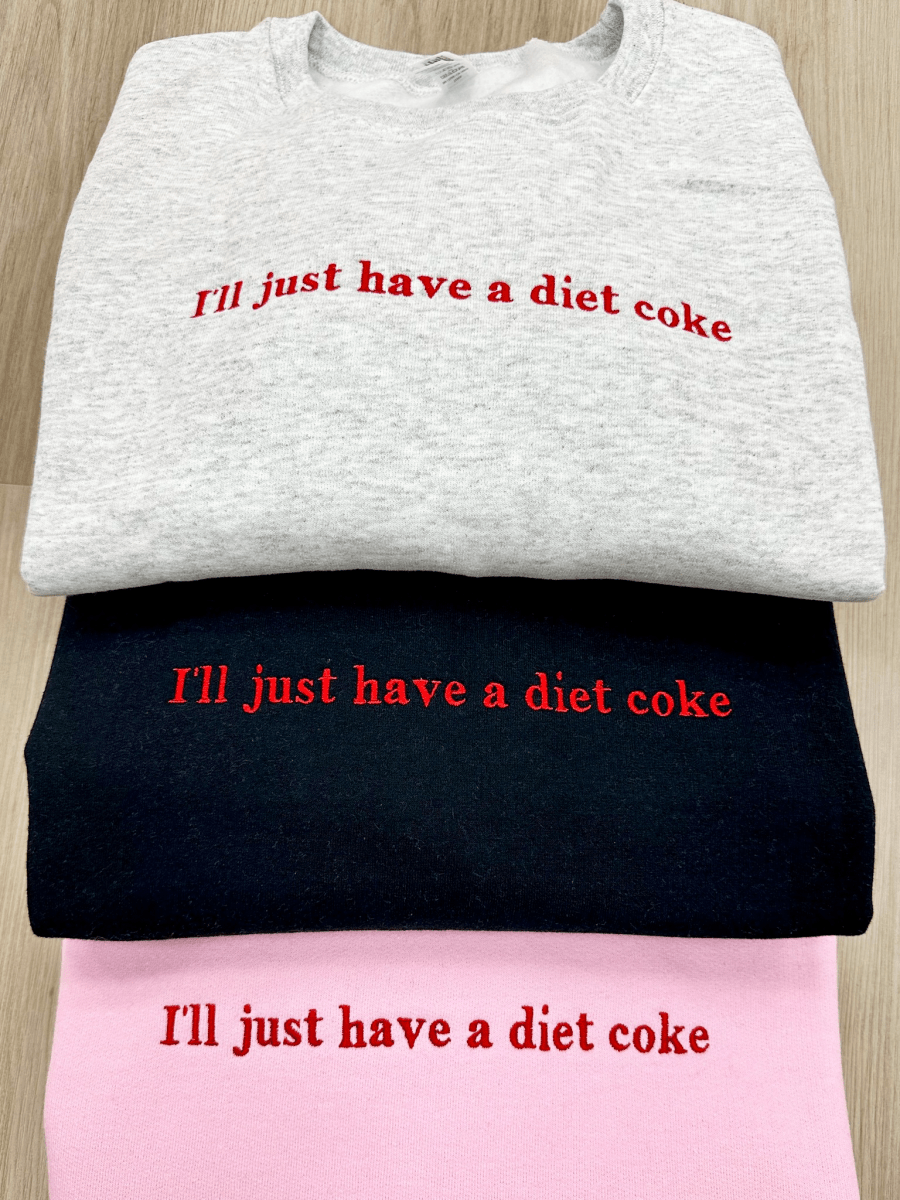 'I'll Just Have A Diet Coke' Embroidered Crewneck Sweatshirt from United Monograms