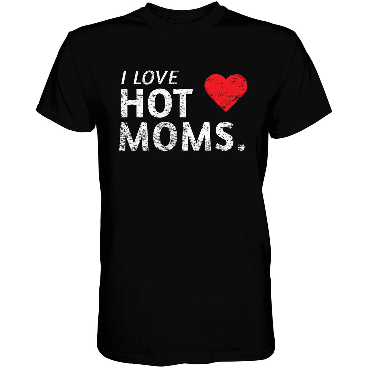 I Love Hot Moms Men's T-shirt From Combat Iron Apparel