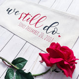 Custom Panel: Personalized Your Wedding Date Anniversary Monogram Valentines  WE STILL DO DATE CUSTOM PANEL From PillowPanels