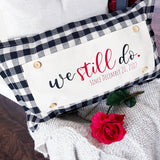 Custom Panel: Personalized Your Wedding Date Anniversary Monogram Valentines  WE STILL DO DATE CUSTOM PANEL From PillowPanels