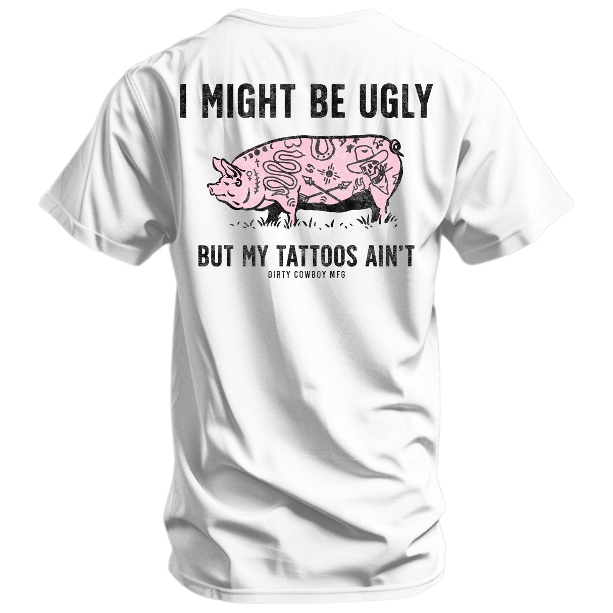 I Might Be Ugly but My Tattoos Ain't Pig Men's T-Shirt From Combat Iron Apparel