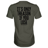 IT'S ONLY TREASON IF YOU LOSE MEN'S T-SHIRT From Combat Iron Apparel