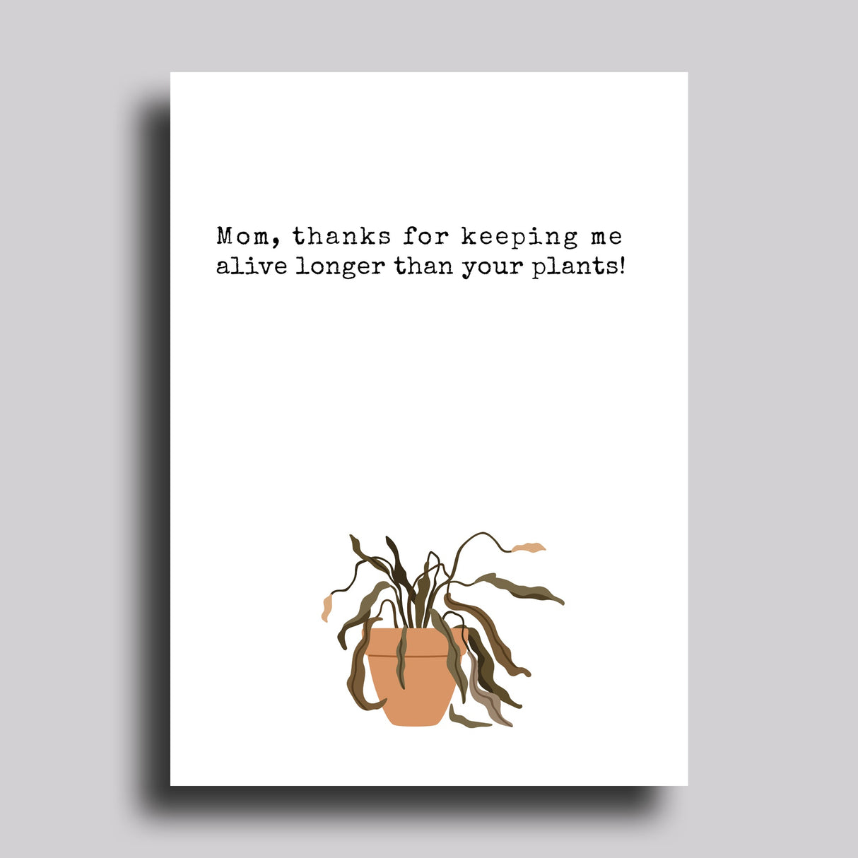 Keeping Me Alive Mother's Day Greeting Card from Carver Junk Company