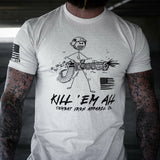 Kill Em' All Machine Gunner Men's T-Shirt From Combat Iron Apparel