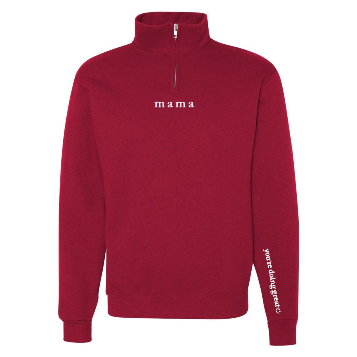 Mama 'You're Doing Great Reminder' Quarter Zip Sweatshirt from United Monograms