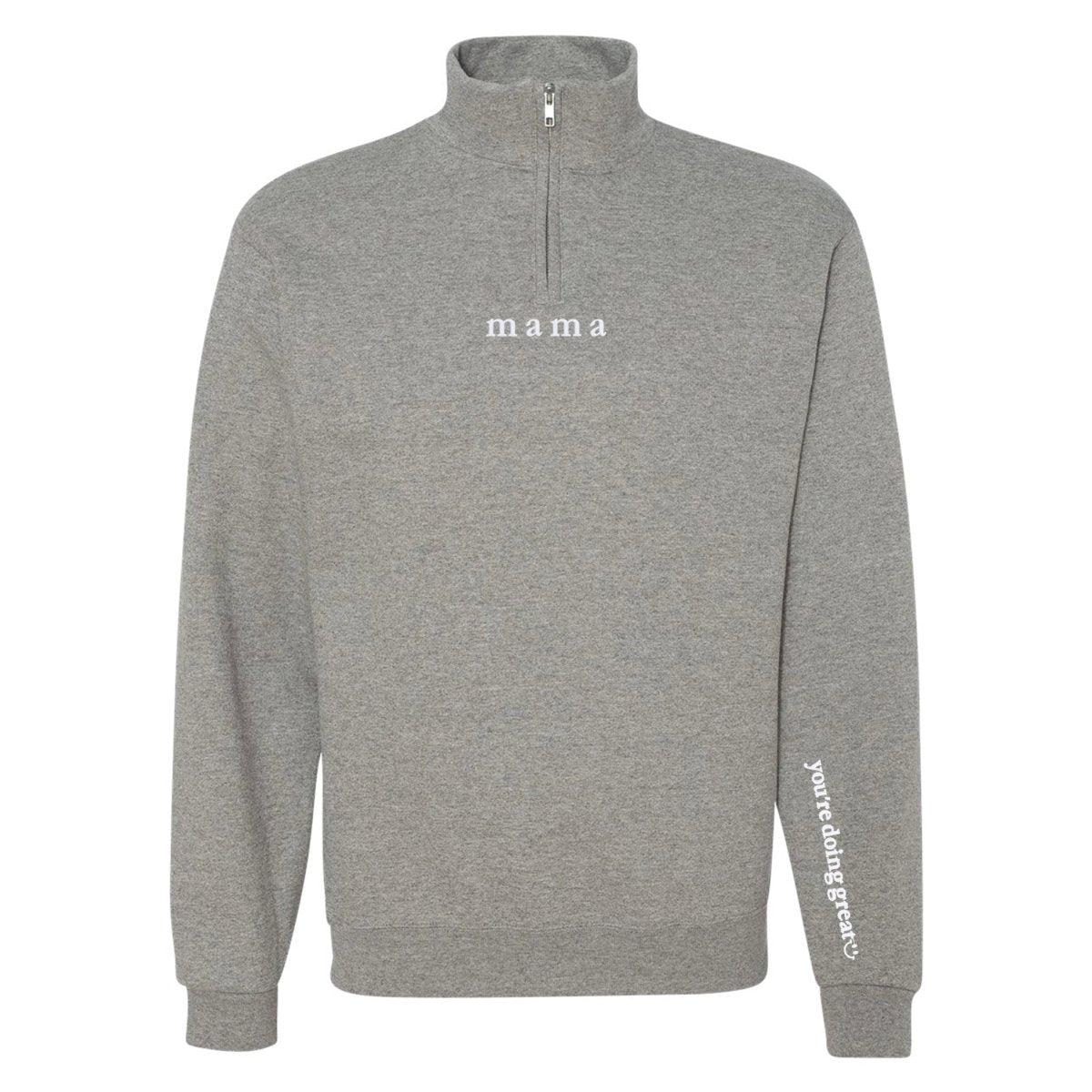 Mama 'You're Doing Great Reminder' Quarter Zip Sweatshirt from United Monograms