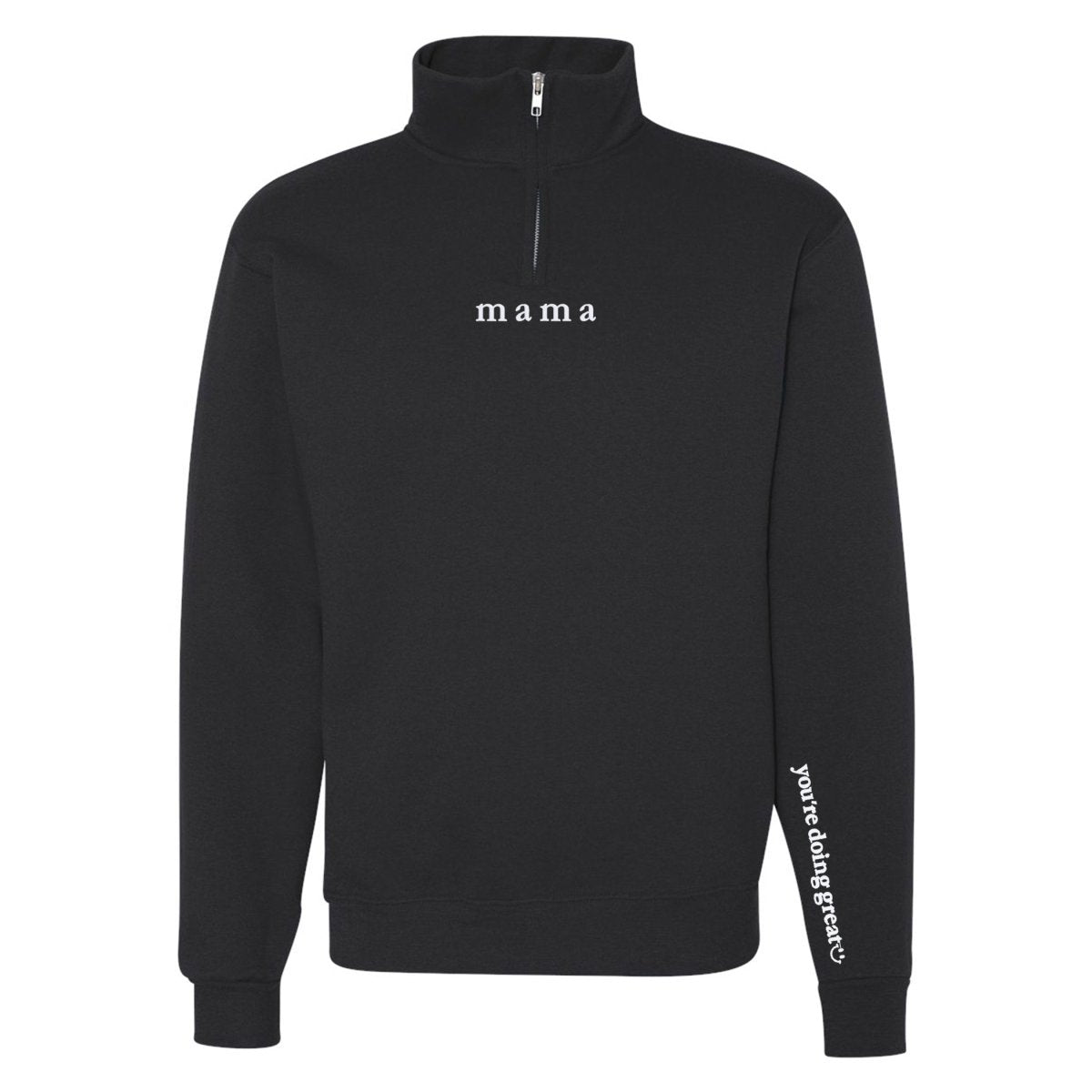 Mama 'You're Doing Great Reminder' Quarter Zip Sweatshirt from United Monograms