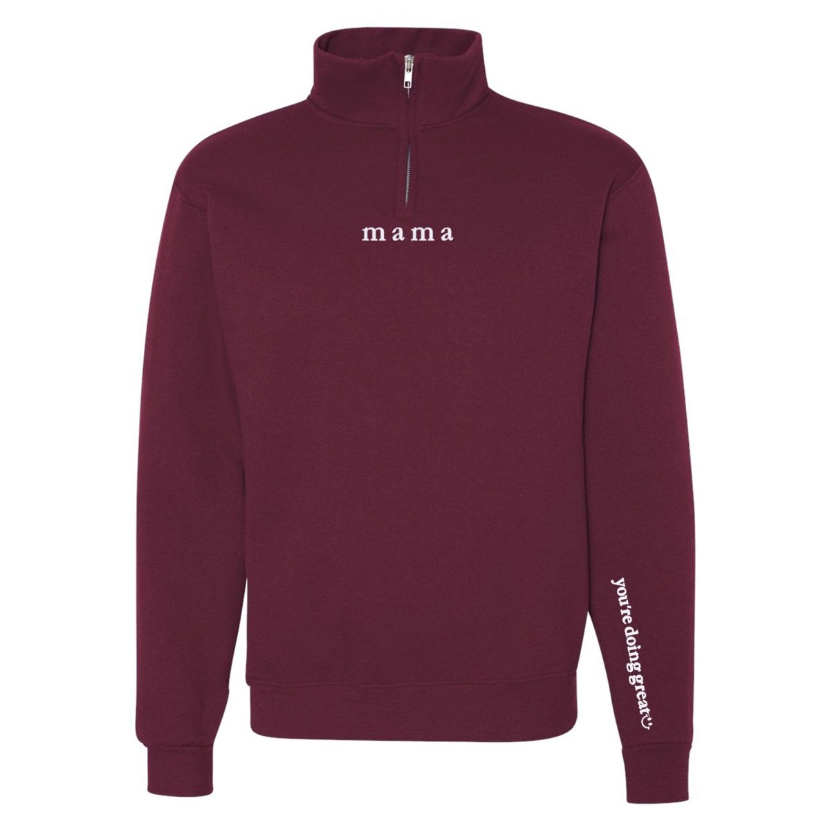 Mama 'You're Doing Great Reminder' Quarter Zip Sweatshirt from United Monograms