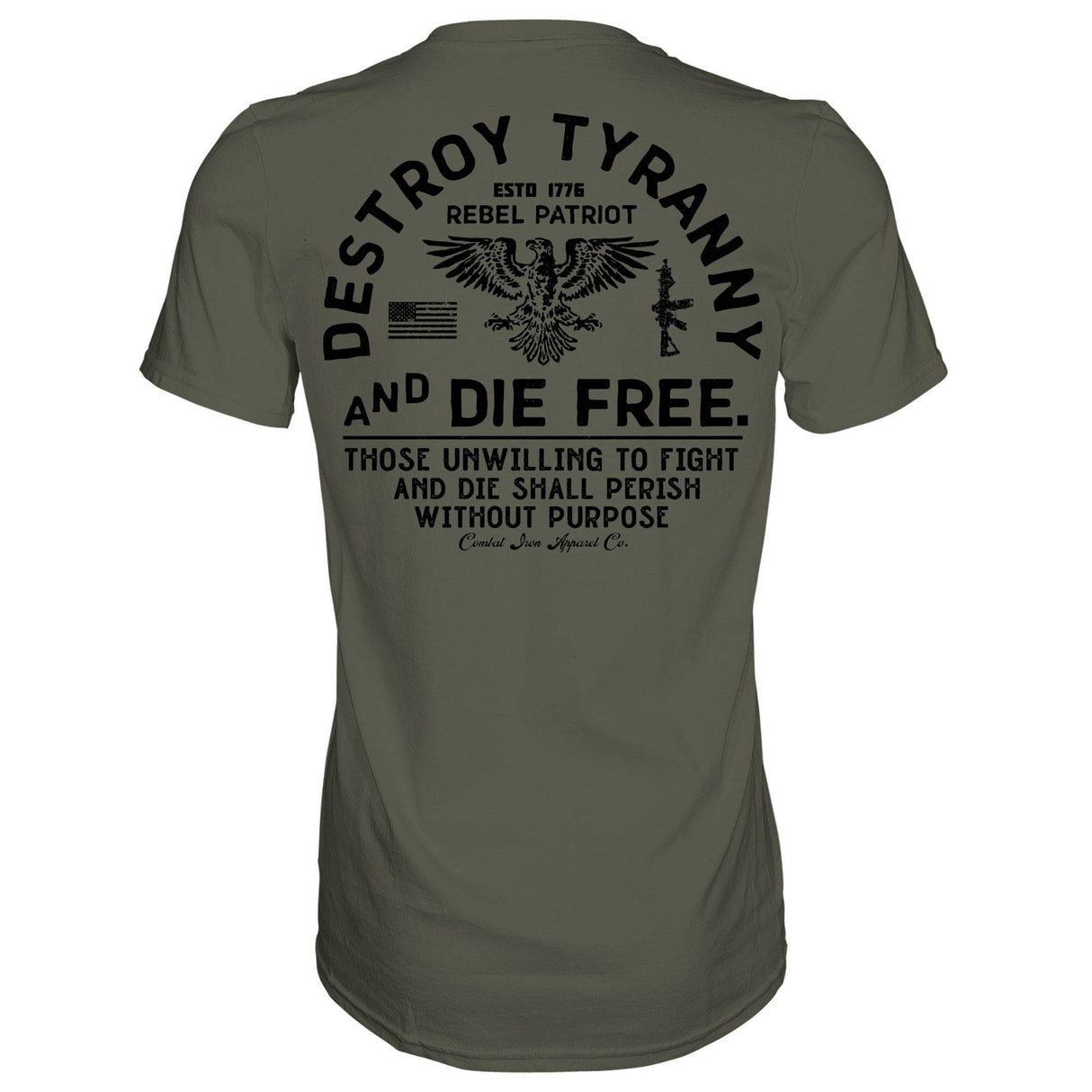 Destroy Tyranny and Die Free Men's T-Shirt From Combat Iron Apparel