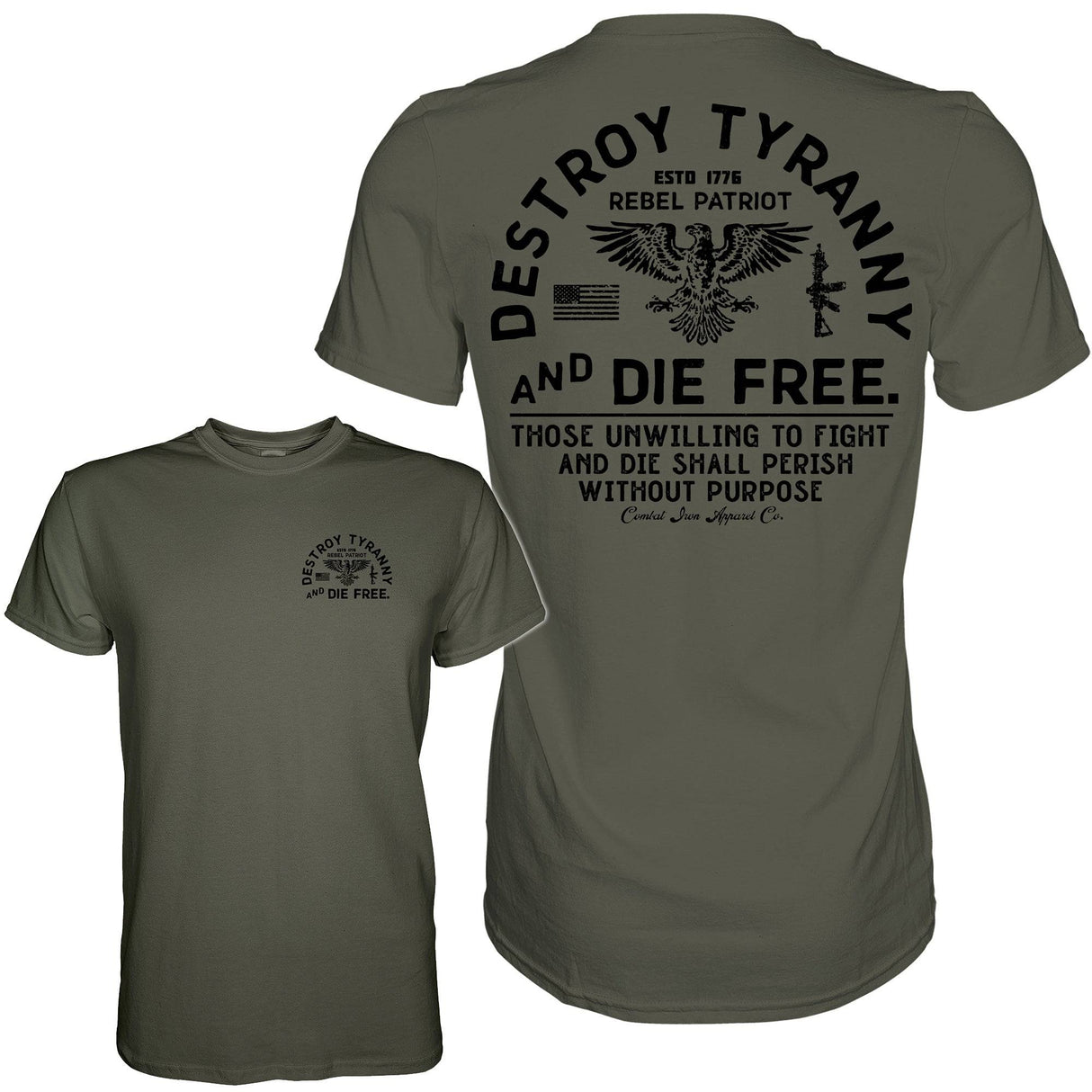 Destroy Tyranny and Die Free Men's T-Shirt From Combat Iron Apparel