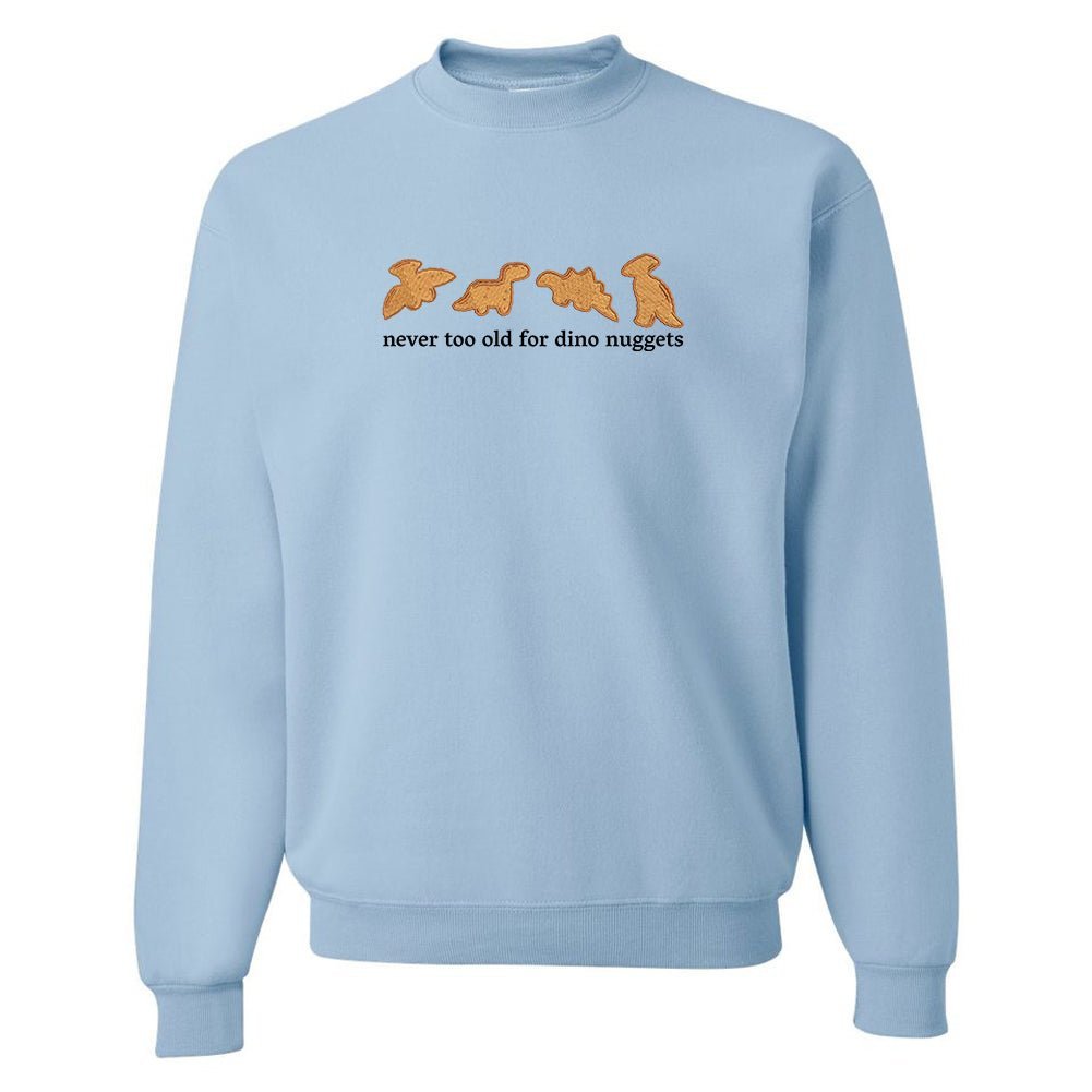 'Never Too Old For Dino Nuggets' Embroidered Crewneck Sweatshirt from United Monograms