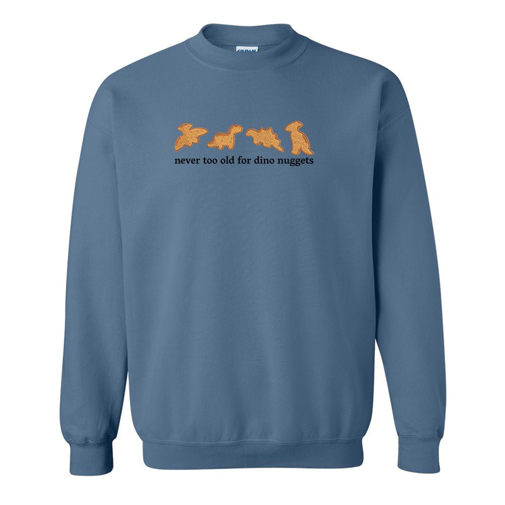 'Never Too Old For Dino Nuggets' Embroidered Crewneck Sweatshirt from United Monograms