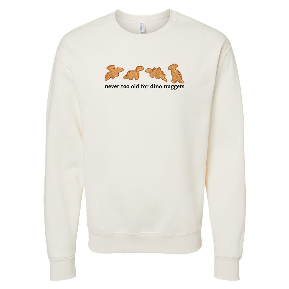 'Never Too Old For Dino Nuggets' Embroidered Crewneck Sweatshirt from United Monograms