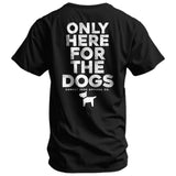 Only Here For The Dogs Men's T-Shirt from Combat Iron Apparel