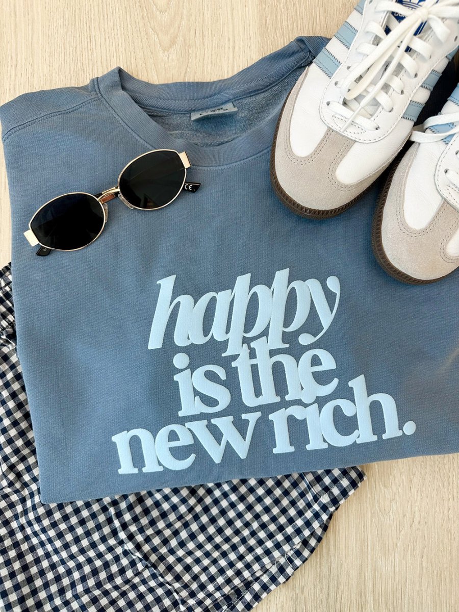 PUFF 'Happy Is The New Rich' Lightweight Sweatshirt from United Monograms