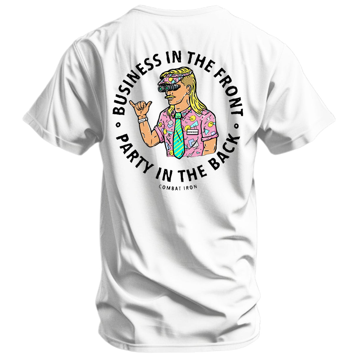 Business In The Front. Party In The Back. Party Men's T-Shirt From Combat Iron Apparel