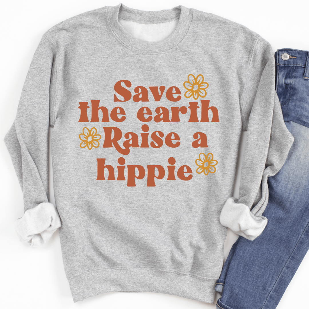 Save The Earth Raise A Hippie Sweatshirt From Peachy Sunday