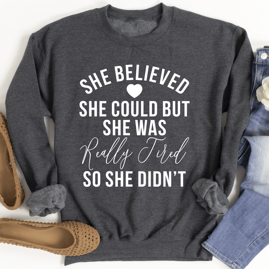 She Believed She Could Sweatshirt From Peachy Sunday