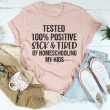 Sick & Tired Of Homeschooling My Kids Tee from Peachy Sunday