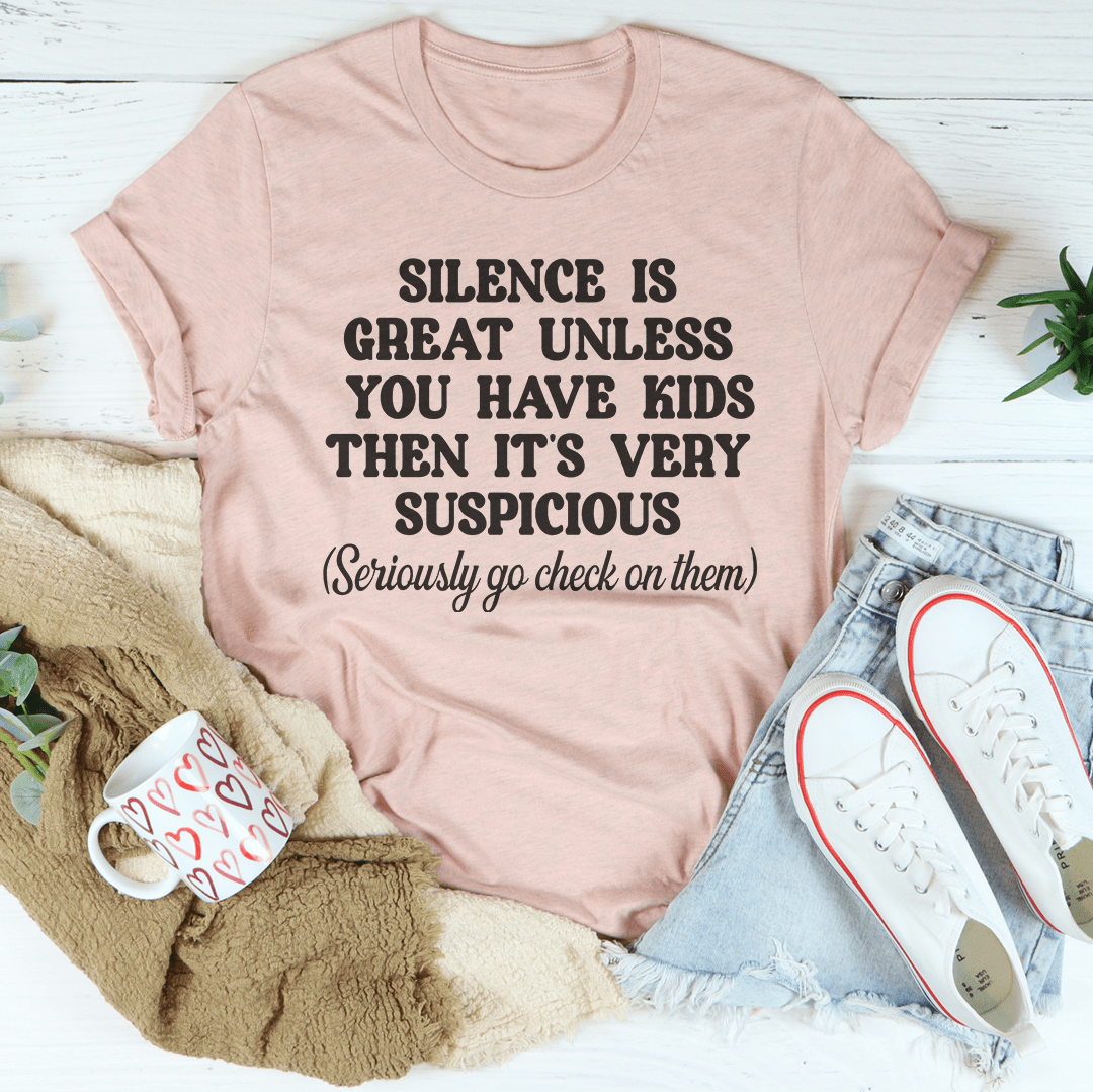 Silence Is Great Unless You Have Kids Tee from Peachy Sunday
