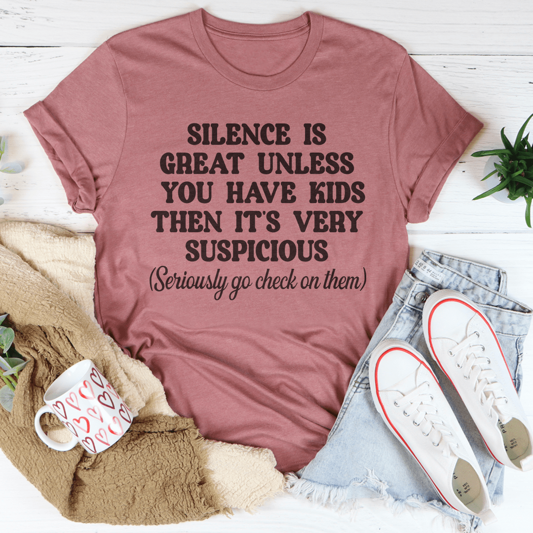 Silence Is Great Unless You Have Kids Tee from Peachy Sunday